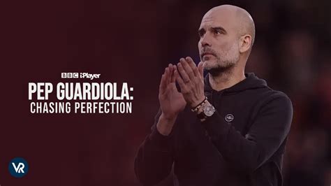 Pep Guardiola: Chasing Perfection